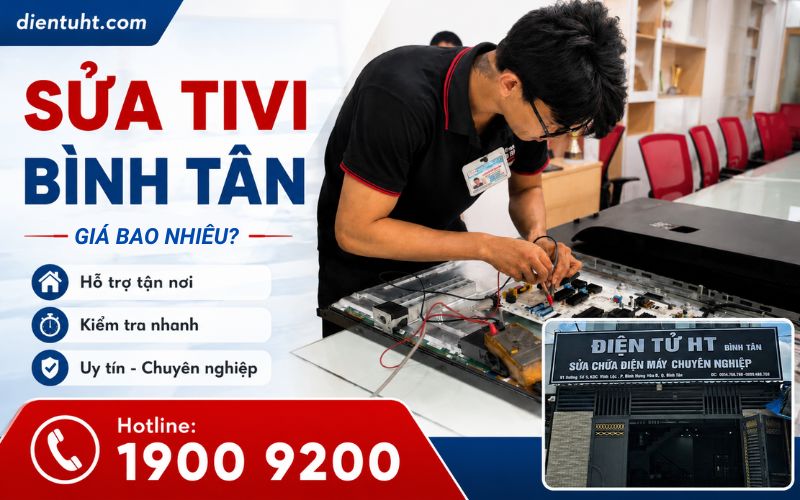 Sửa tivi Bình Tân giá bao nhiêu ? - Điện Tử HT báo giá tận nhà