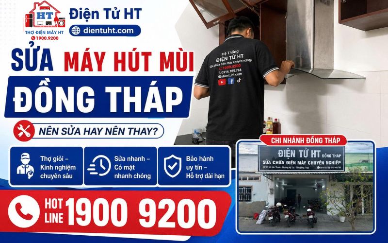 Dịch vụ sửa máy hút mùi Đồng Tháp tại nhà - Điện Tử HT.