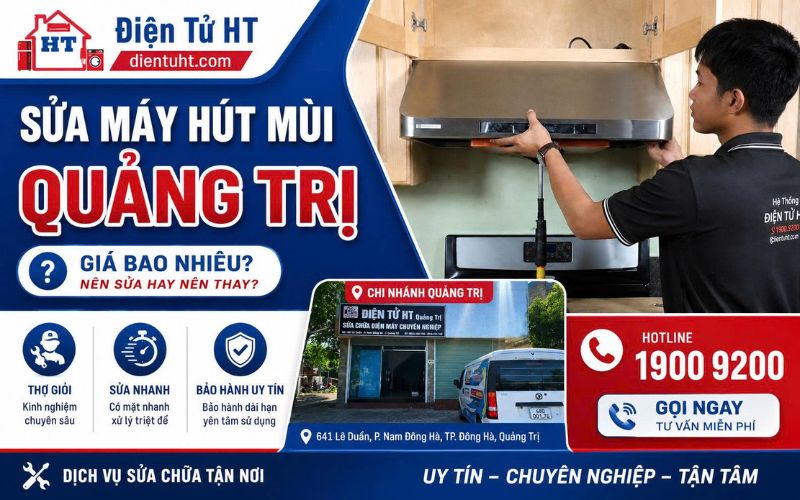Dịch vụ sửa máy hút mùi Quảng Trị tại nhà - Hệ Thống Điện Tử HT.