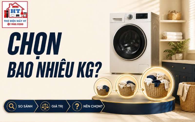 Máy giặt bao nhiêu kg là đủ? Chọn theo số người & lượng đồ
