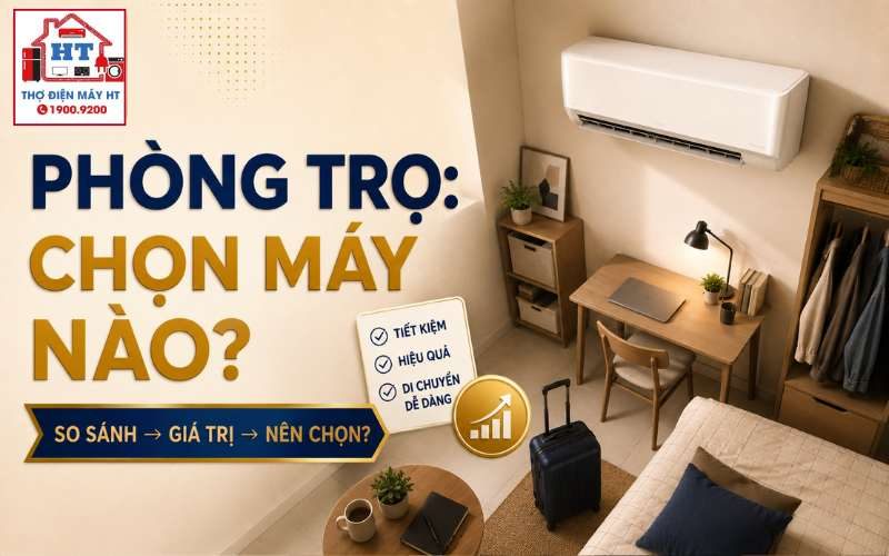 Chọn máy lạnh cho phòng trọ: Mua vừa đủ hay dễ di dời?