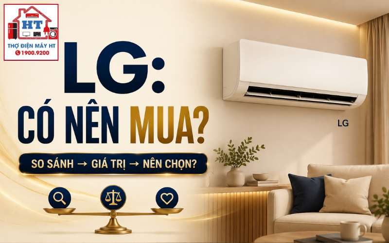Máy lạnh LG có đáng mua? Smart features có tạo giá trị với bạn?