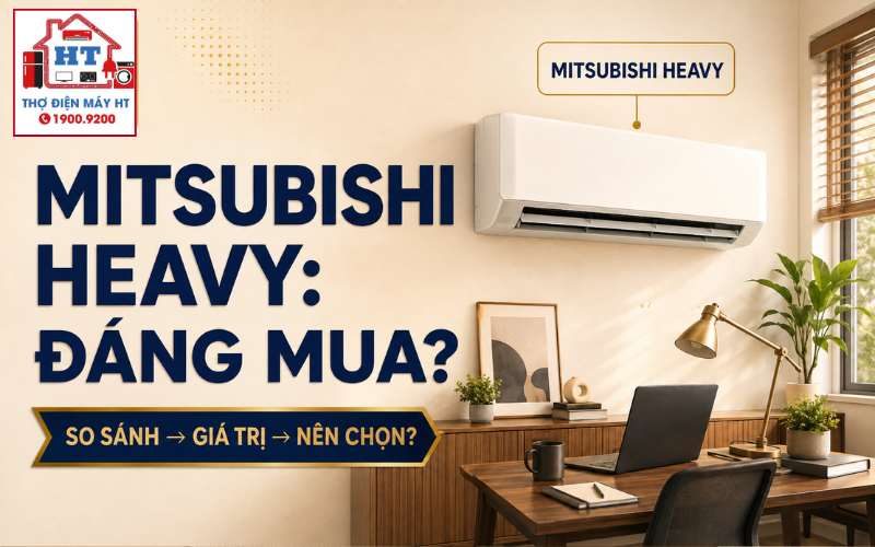 Mitsubishi Heavy có đáng mua? Phù hợp với ai?
