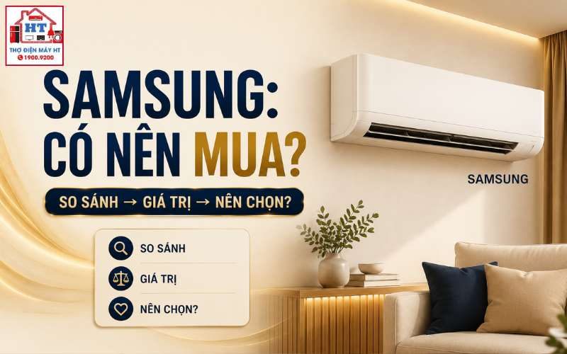 Máy lạnh Samsung có đáng mua? Nên ưu tiên điểm nào?