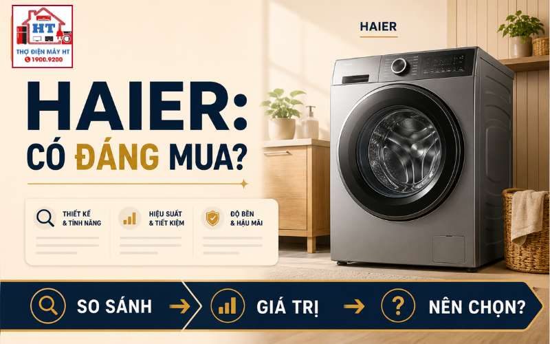 Máy giặt Haier có tốt không? Điểm mạnh nào đáng cân nhắc?