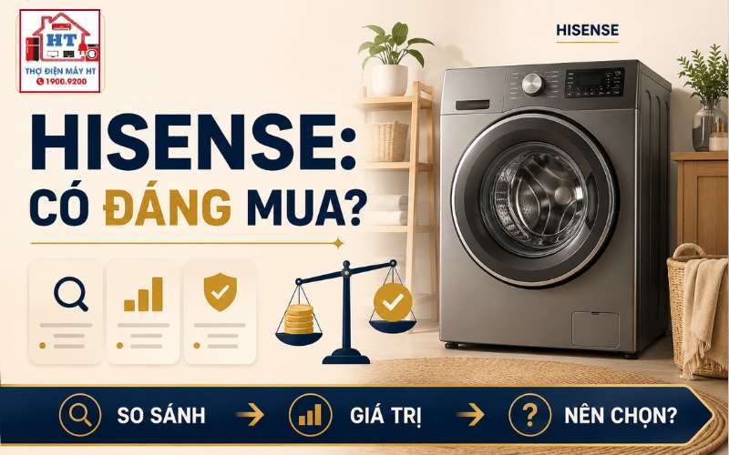 Máy giặt Hisense có tốt không? Công nghệ có đáng tiền?