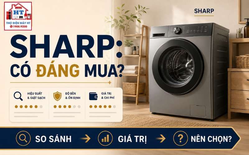 Máy giặt Sharp có tốt không? Hợp nhu cầu nào?