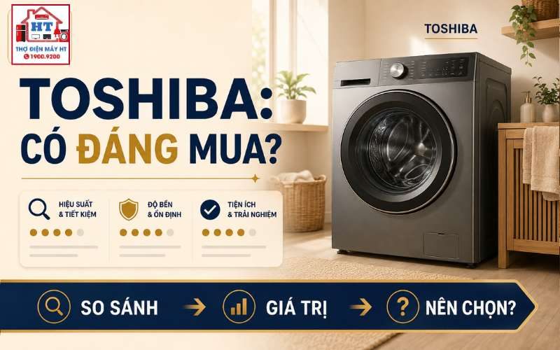 Máy giặt Toshiba có tốt không? GreatWaves, UFB có đáng tiền?