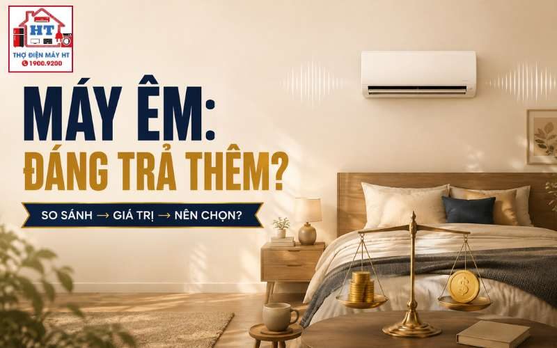 Máy lạnh êm hơn có đáng trả thêm?