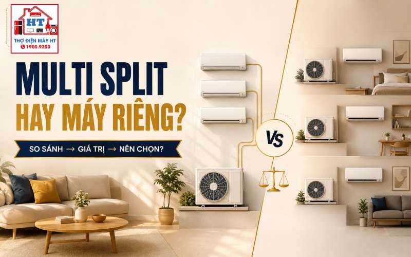 Multi Split hay nhiều máy lạnh riêng? Nên chọn cách nào?