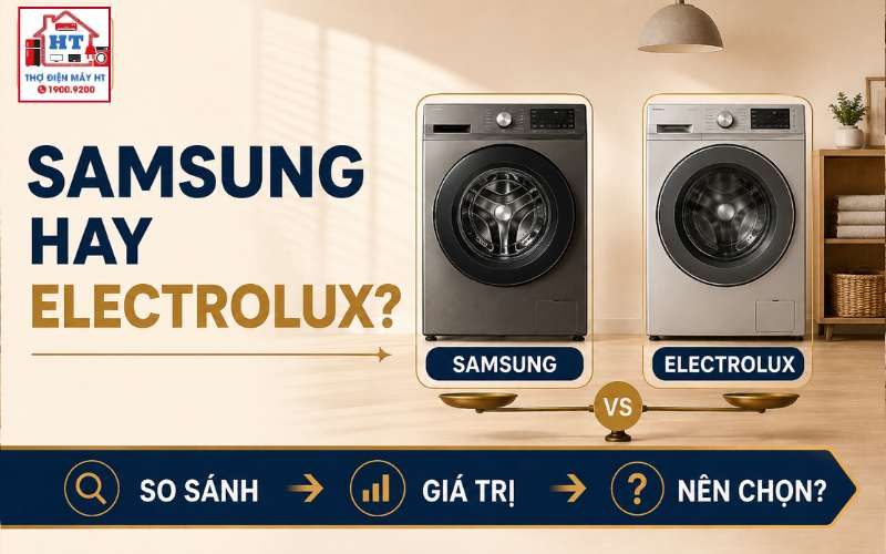 Máy giặt Samsung hay Electrolux? So sánh trước khi chọn
