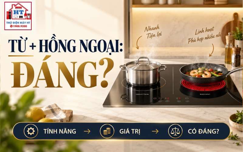 Bếp từ hồng ngoại loại nào tốt? Khi nào phối hai công nghệ có lợi