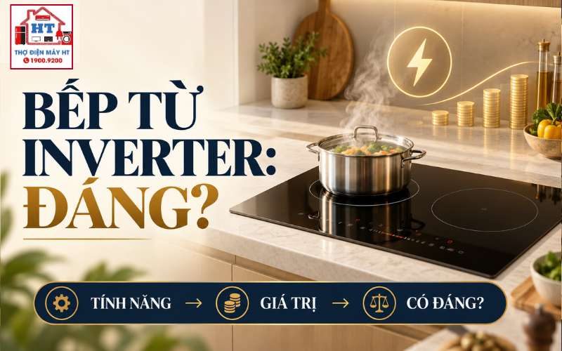 Bếp từ Inverter có tốt không? Đừng chỉ nhìn lời quảng cáo tiết kiệm điện