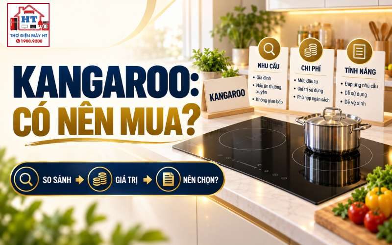 Bếp từ Kangaroo có tốt không? Khi nào thương hiệu phổ thông là đủ