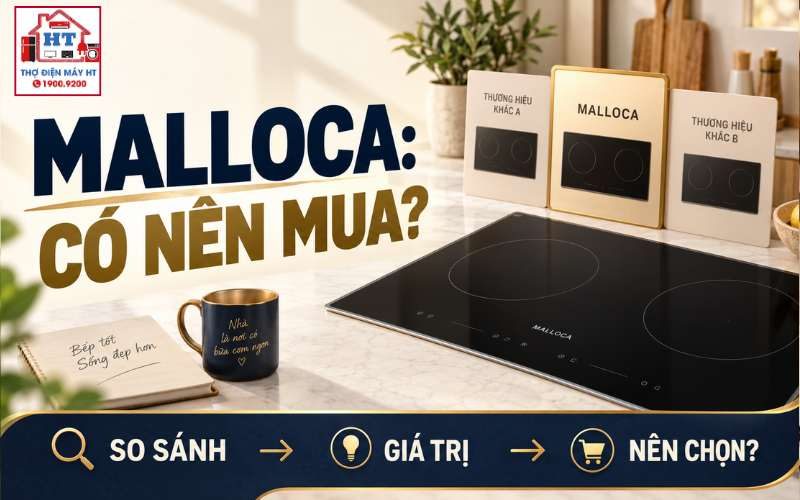 Bếp từ Malloca có tốt không? Đáng cân nhắc ở kiểu bếp nào