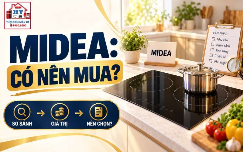 Bếp từ Midea có tốt không? Điểm mạnh nào hợp nhu cầu thực tế