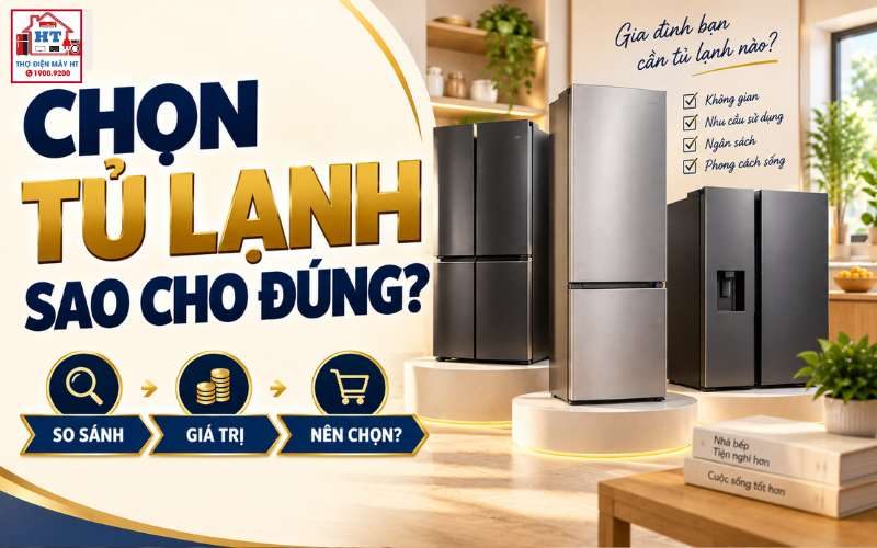 Cách Chọn Mua Tủ Lạnh: Chọn Theo Nhu Cầu, Không Chạy Theo Tính Năng