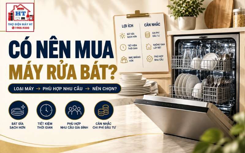 Có Nên Mua Máy Rửa Chén? Khi Nào Thật Sự Đáng