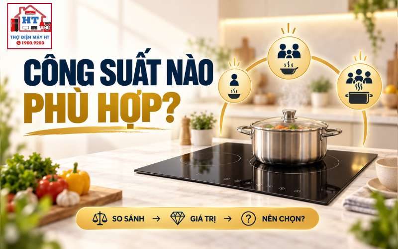 Bếp từ công suất bao nhiêu là đủ? Đừng mua mạnh hơn nhu cầu