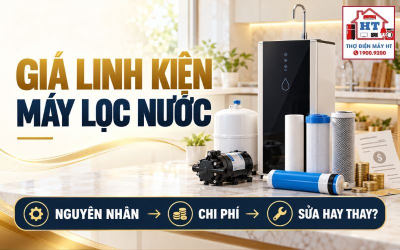 Giá Linh Kiện Máy Lọc Nước: Nhóm Nào Đắt Và Ảnh Hưởng Quyết Định Sửa?