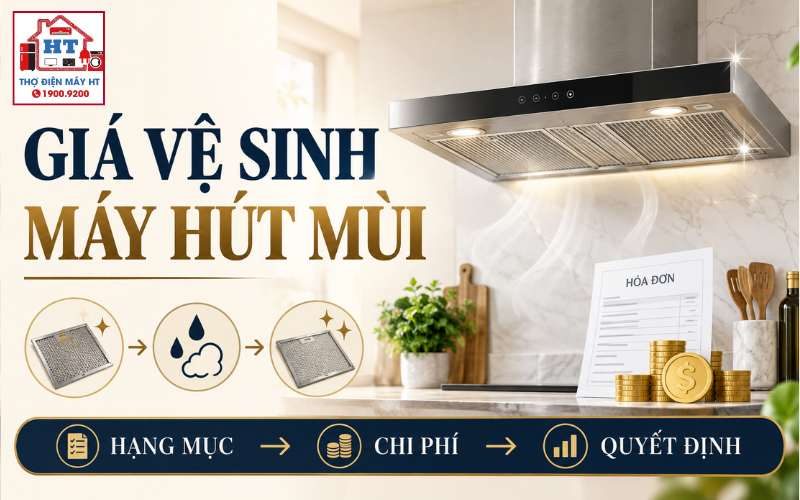 Giá Vệ Sinh Máy Hút Mùi: Chi Phí Phụ Thuộc Phạm Vi Nào