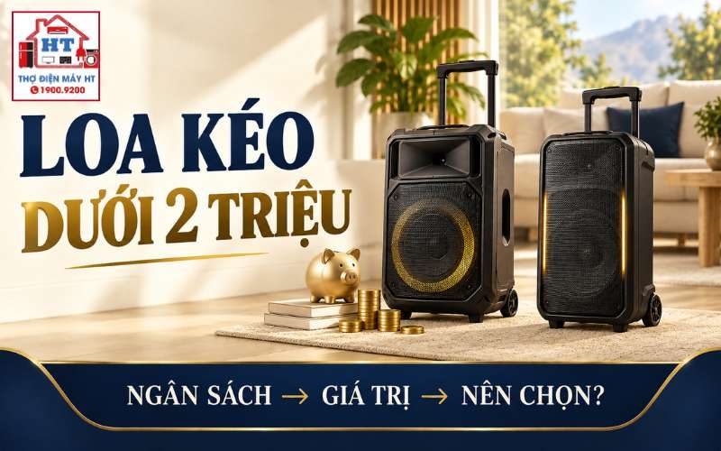 Loa kéo dưới 2 triệu: Chọn thế nào để không mua rẻ hóa đắt
