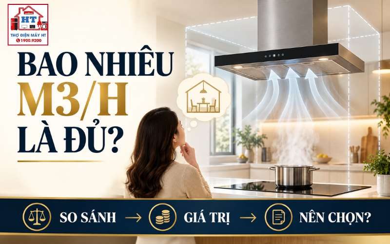 Máy Hút Mùi Bao Nhiêu m³/h Là Đủ? Chọn Theo Bếp Và Đường Ống