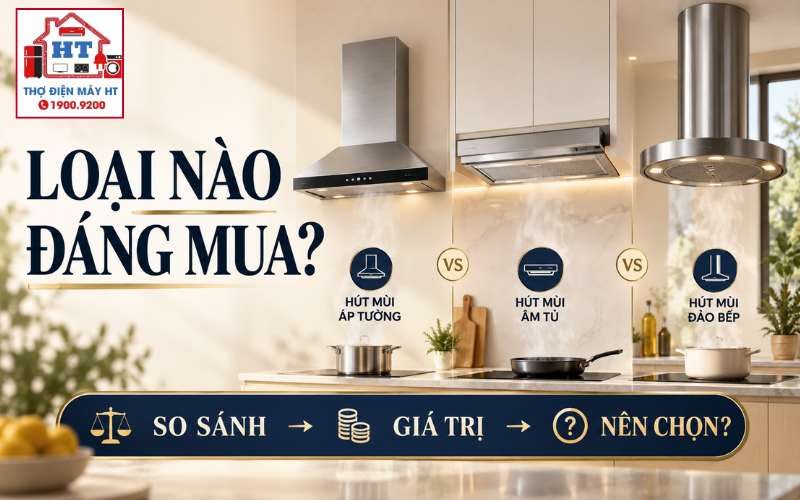 Máy Hút Mùi Loại Nào Tốt? Chọn Theo Bếp, Kiểu Hút Và Nhu Cầu