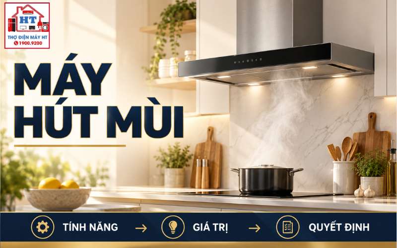 Máy Hút Mùi: Cách Chọn, Chi Phí, Lỗi Và Quyết Định Sửa Hay Thay