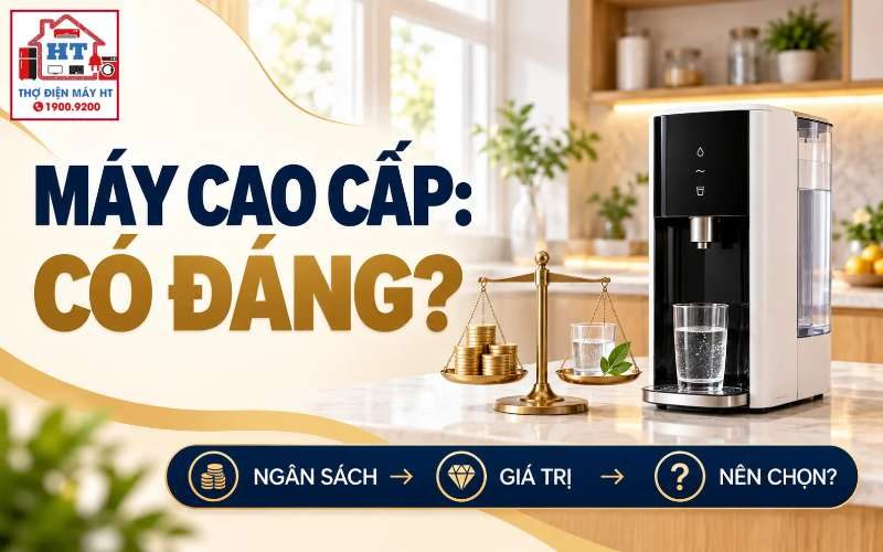 Máy Lọc Nước Cao Cấp Có Đáng Tiền? Đừng Chỉ Nhìn Tính Năng