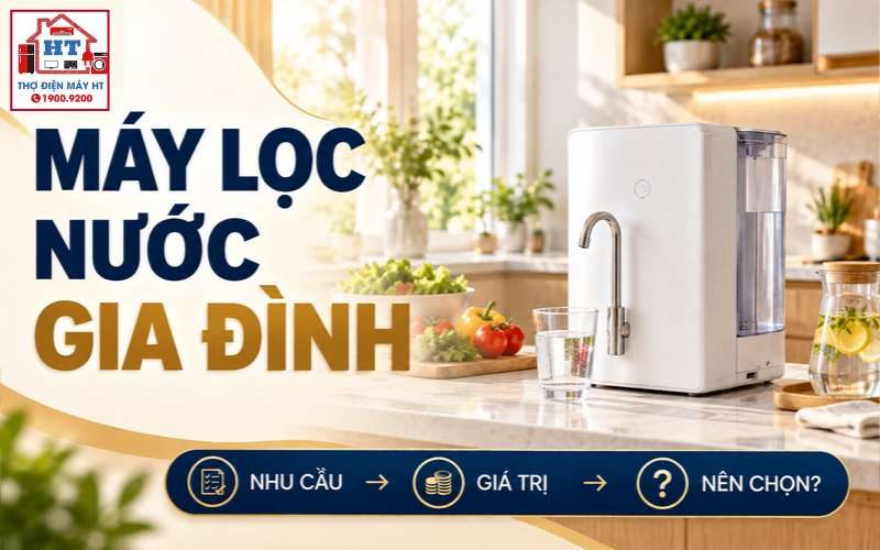 Máy Lọc Nước Gia Đình: Chọn Theo Số Người, Nguồn Nước & Chi Phí