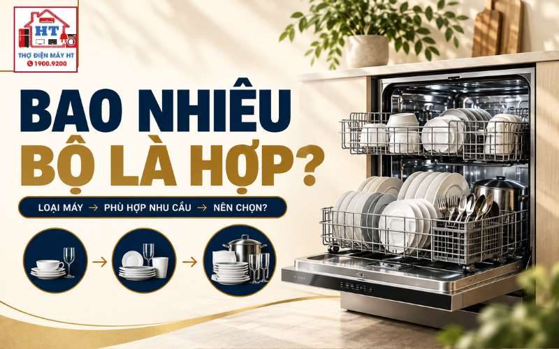 Máy Rửa Chén Bao Nhiêu Bộ Là Phù Hợp Với Gia Đình?