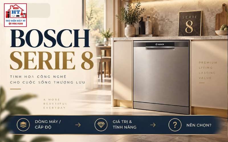 Bosch Serie 8: Cao Cấp Ở Đâu, Phù Hợp Người Dùng Nào?
