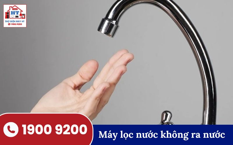 Máy lọc nước không ra nước hoặc nước ra rất yếu