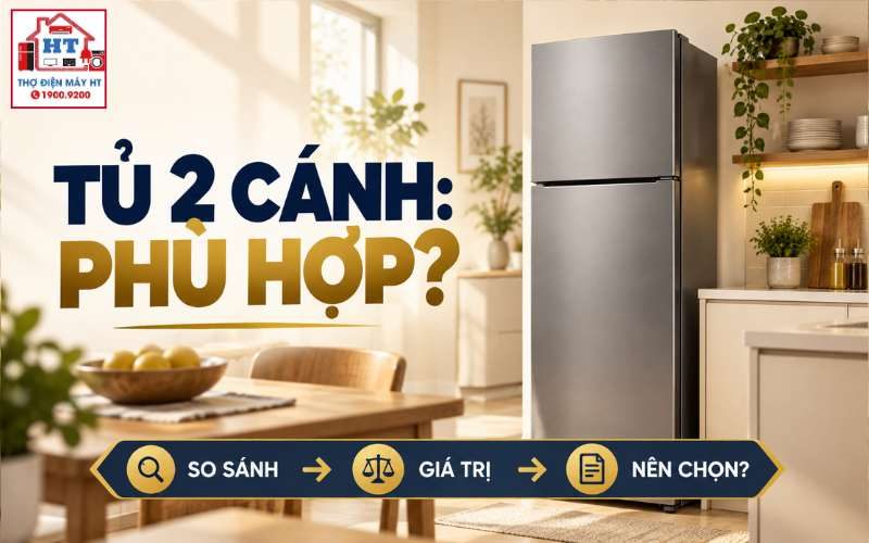 Tủ Lạnh 2 Cánh Có Phù Hợp Không? Ưu Nhược Điểm Theo Nhu Cầu