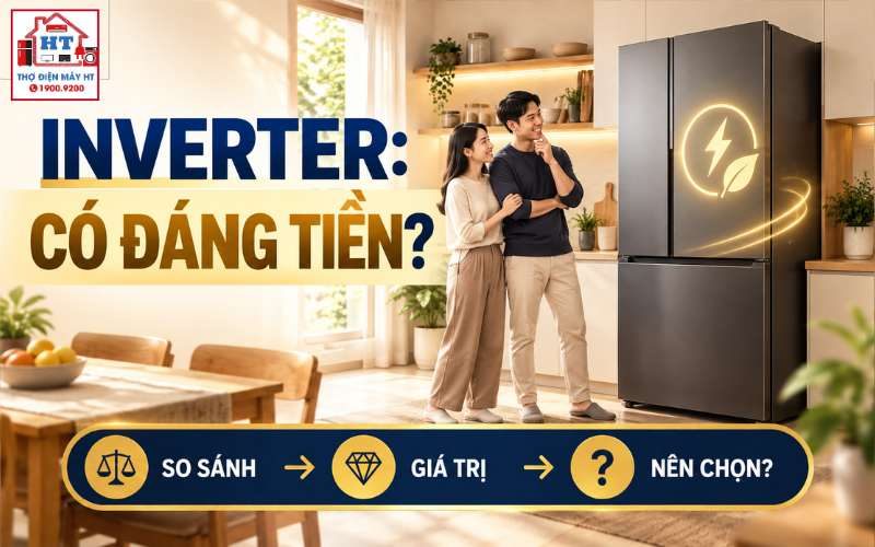 Tủ Lạnh Inverter Có Đáng Tiền? So Giá Mua, Điện Và Chi Phí Dài Hạn